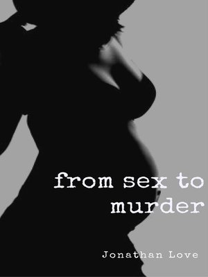cover image of From Sex to Murder